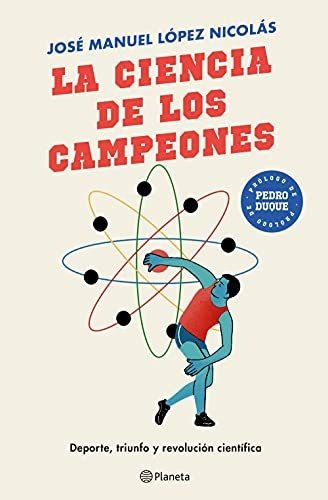 La Ciencia De Los Campeones: Deporte, Triunfo Y Revolución C