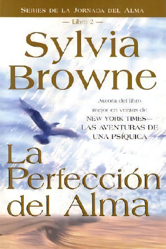 La Perfeccion Del Alma, De Sylvia Browne. Editorial Hay House, Tapa Blanda En Español