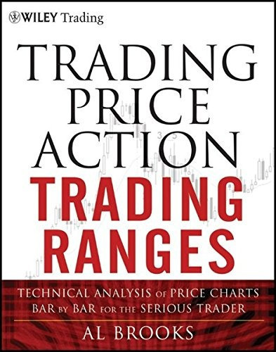 Trading Price Action Trading Ranges: Technical Analysis Of, De Brooks, Al. Editorial Wiley, Tapa Dura En Inglés, 2012