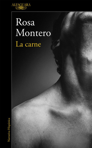 La Carne, De Montero, Rosa. Editorial Alfaguara, Tapa Blanda En Español