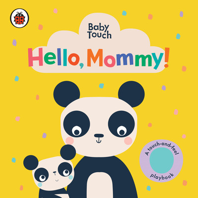 Libro Hello, Mommy!: A Touch-and-feel Playbook - Ladybird