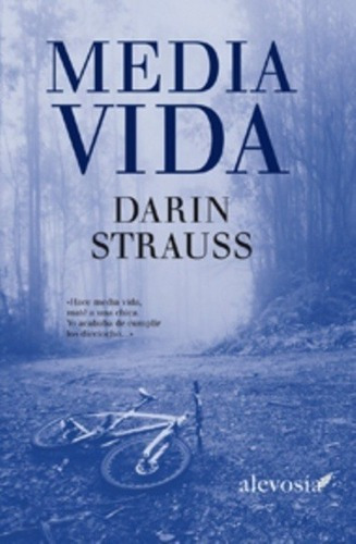 Media Vida - Strauss, Darin, de STRAUSS, DARIN. Editorial Alevosia en español