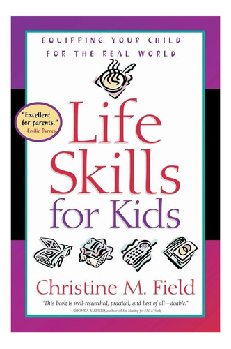 Libro: Life Skills For Kids: Equipping Your Child For The Re