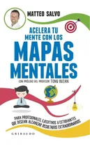 Comprar Libro Acelera Tu Mente Con Los Mapas Mentales De Matteo Salv