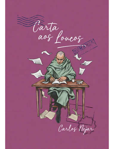 Carta Aos Loucos | Carlos Nejar - Ficção História Conto Reflexão, De Carlos Nejar. 1, Vol. Único. Editorial Editora Sator, Capa Mole, Edição Editora Sator Em Português, 2024
