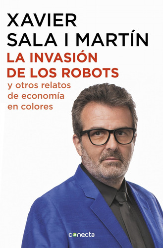 Libro La Invasión De Los Robots Y Otros Relatos De Economí