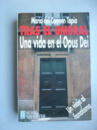 Tras El Umbral - Una Vida En El Opus Dei - M.del C. Tapia (Usado)