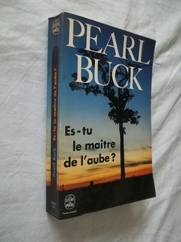 Livro - Es Tu Le Maitre De L'aube? - Pearl Buck