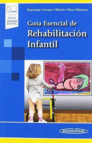 Guia Esencial De Rehabilitacion Infantil (incluye Version Digital), De Espinosa,. Editorial Editorial Medica Panamericana, Tapa Blanda En Español, 2009