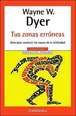 Tus Zonas Erróneas - Wayne W. Dyer