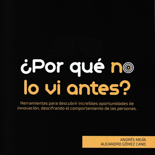 Por Qué No Lo Vi Antes? Andrés Mejia Y A. Gómez Cano