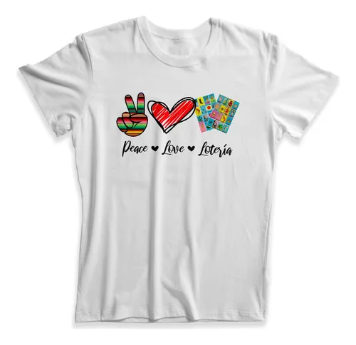 Blusa Playera Peace Love Y Loteria Para Mujer Var 102 Cuotas