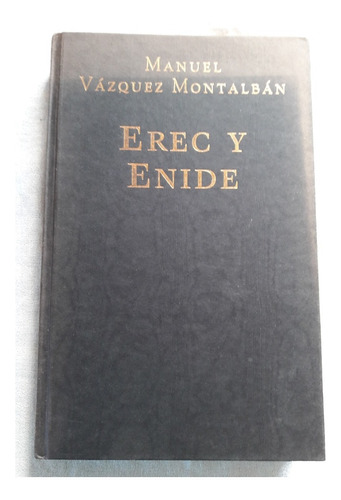 Erec Y Enide - Manuel Vazquez Montalban  - Arete