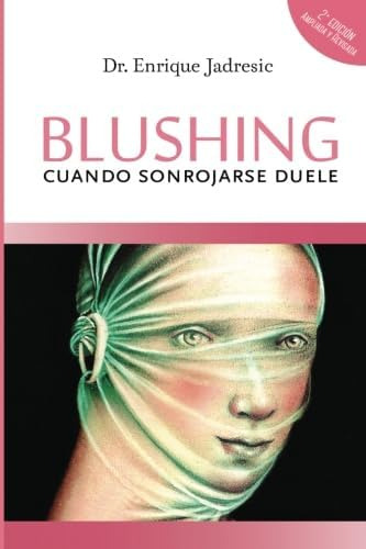 Libro: Blushing, Cuando Sonrojarse Duele: Segunda Edición, A