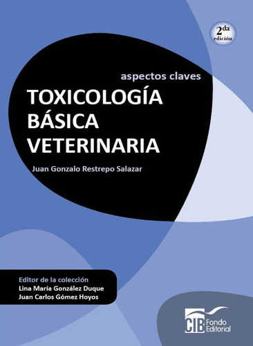 Aspectos Claves: Toxicología Básica Veterinaria