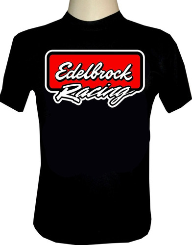 Camiseta Edelbrock Racing Corridas Proibidas Carros