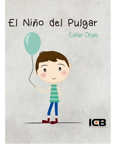 Libro Fisico El Niño Del Pulgar Tapa Dura Esther Oñate