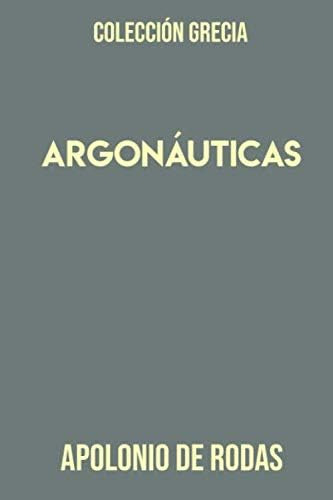 Libro: Colección Grecia. Argonáuticas (spanish Edition)