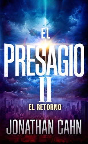 El Presagio Ii: El Retorno: El Retorno, De Jonathan Cahn. Editorial Casa Creacion, Tapa Blanda En Español, 2020