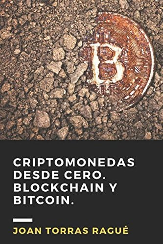 Libro: Criptomonedas Desde Cero. Blockchain Y Bitcoin.: Guía