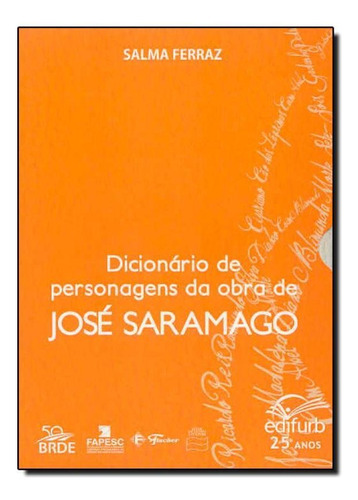 Dicionário de Personagens da Obra de José Saramago, de Salma Ferraz. Editorial EDIFURB, tapa mole en português