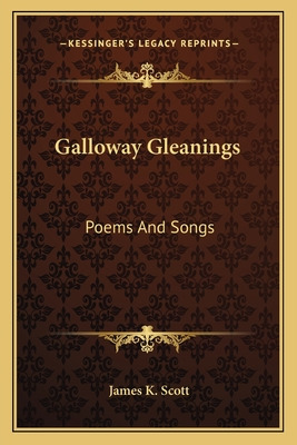 Libro Galloway Gleanings: Poems And Songs - Scott, James K.