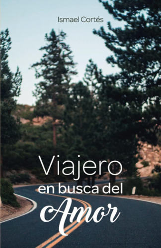 Libro: Viajero En Busca Del Amor (spanish Edition)