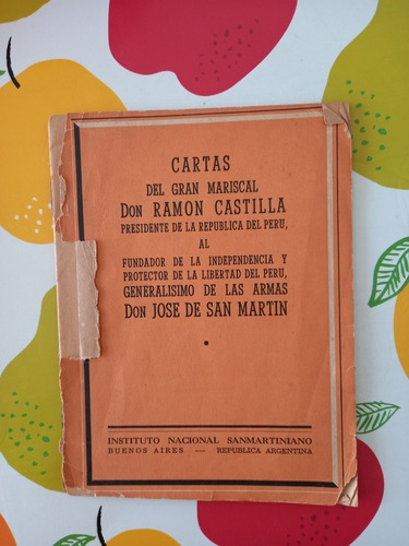 Cartas Del Gran Mariscal Ramón Castilla A San Martín 