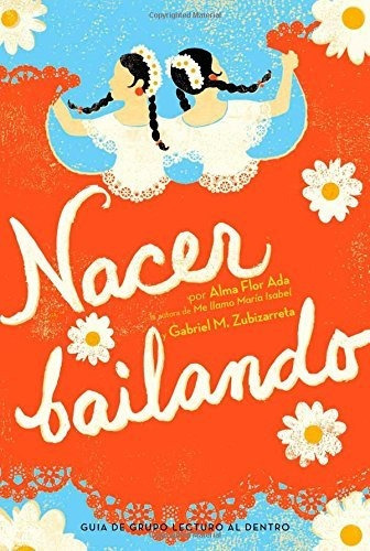 Libro : Nacer Bailando (dancing Home)  - Ada, Alma Flor _a