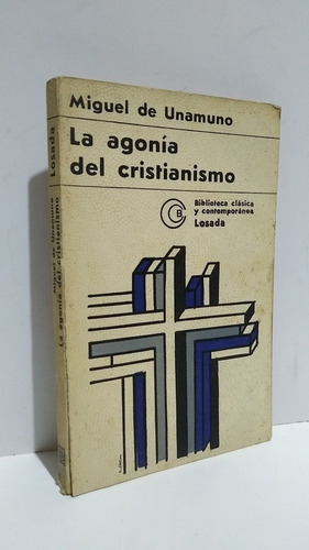 Agonia Cristianismo Miguel Unamuno Losada Clasica