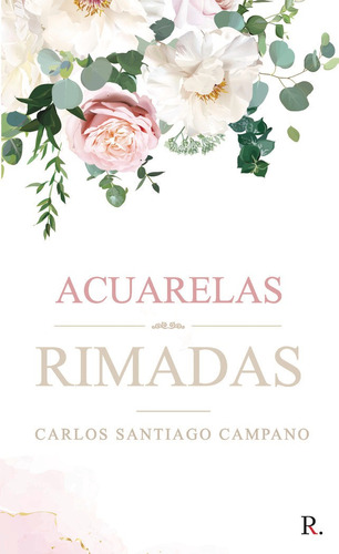 Acuarelas Rimadas, De Santiago Campano, Carlos. Editorial Punto Rojo Editorial, Tapa Blanda En Español