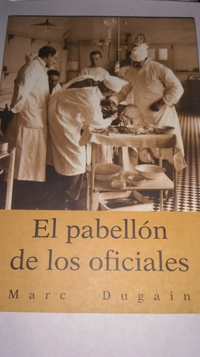 Marc Dugain - El Pabellon De Los Oficiales C417