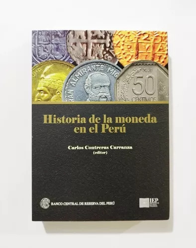 Historia De La Moneda En El Perú - Carlos Contreras