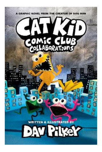 Cat Kid Comic Club 4: From The Creator Of Dog Man - Dav. Eb9