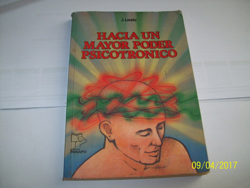 J. Loreto. Hacia Un Mayor Poder Psicotrónico, 1987