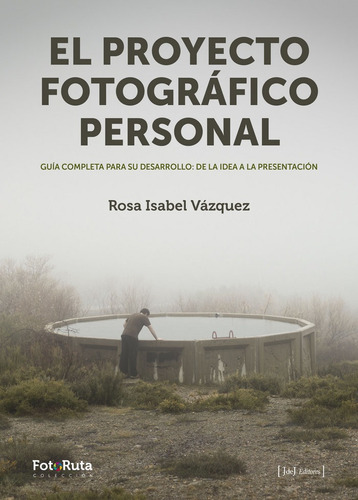 Proyecto Fotografico Personal,el - Vazquez Lopez, Rosa Is...