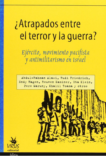 ¿Atrapados Entre El Terror Y La Guerra?, de VV. AA.. Editorial Virus, tapa blanda, edición 1 en español