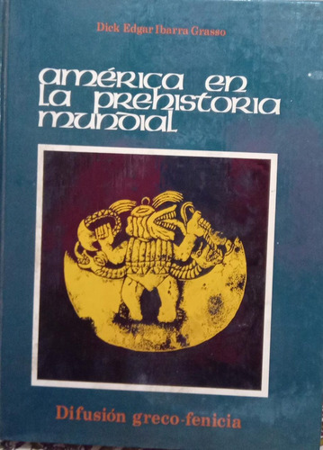 América En La Prehistoria Mundial Ibarra Grasso