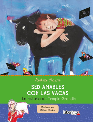 SED AMABLES CON LAS VACAS, de Masini, Beatrice. Editorial Ediciones del Laberinto S. L, tapa dura en español