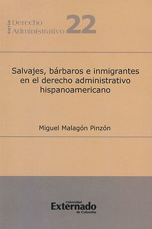 Libro Salvajes Barbaros E Inmigrantes En El Derecho Administ
