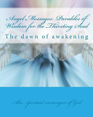 Libro Angel Messages : Parables Of Wisdom For The Thirsti...