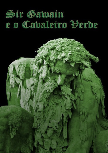 Sir Gawain E O Cavaleiro Verde, De Anônimo. Série Não Aplicável, Vol. 1. Editora Clube De Autores, Capa Mole, Edição 1 Em Português, 2021