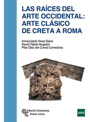 Las Raices Del Arte Occidental Arte Clasico De Creta A Roma