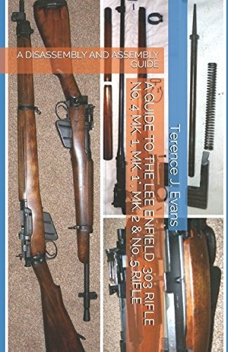 A Guide To The Lee Enfield 303 Rifle No 4 Mk 1, Mk 1*, Mk 2 