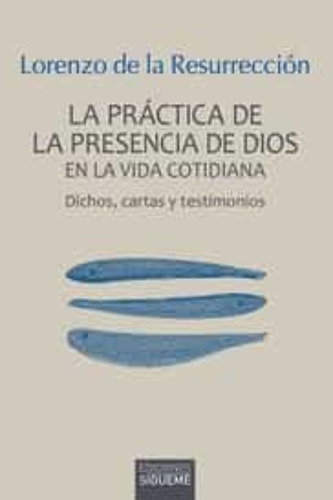 Practica De La Presencia De Dios En La Vida Cotidiana, La, De De La Resurreccion, Lorenzo. Editorial Ediciones Sigueme, S. A., Tapa Blanda En Español