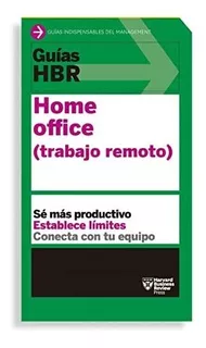 Book : Guias Hbr Home Office. Trabajo Remoto (hbr Guide To.