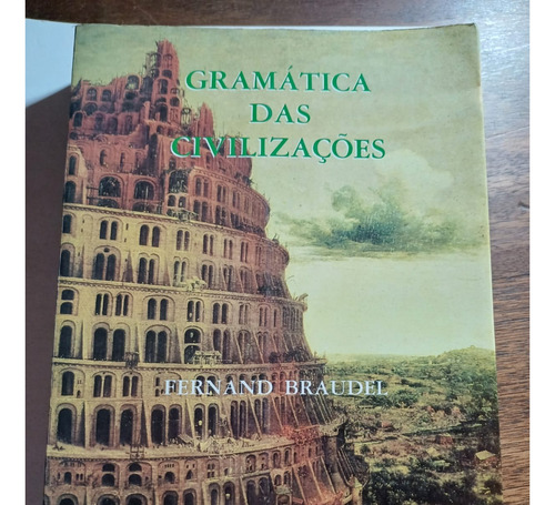 Livro: Gramática Das Civilizações - Braudel; 1989 (raro) (Usado)