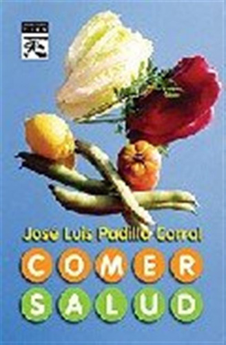 Comer Salud - Padilla Corral,jose Luis