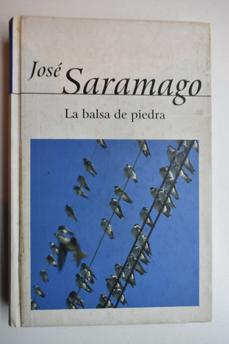 La Balsa De Piedra José Saramago                        C229