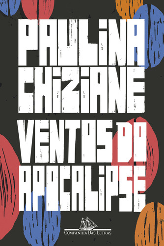 Ventos Do Apocalipse, De Paulina Chiziane., Vol. 1. Editora Companhia Das Letras, Capa Mole, Edição 1 Em Português, 2023